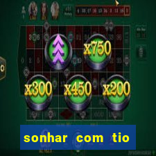 sonhar com tio jogo do bicho